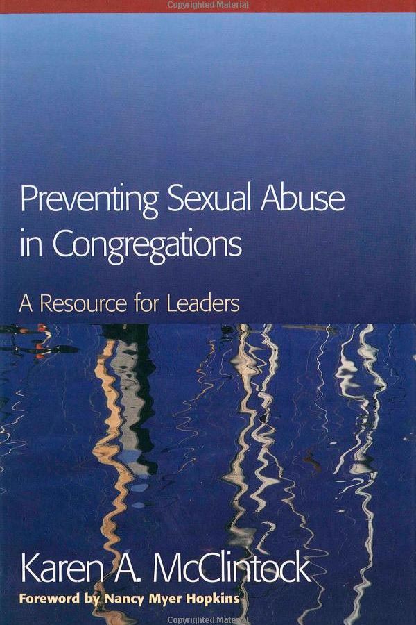 Preventing Sexual Abuse in Congregations: A Resource for Leaders by Karen A. McClintock, Ph.D.