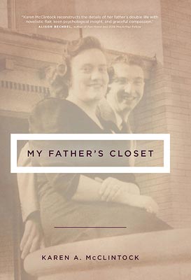My Father's Closet, a memoir by Karen A. McClintock, Ph.D.
